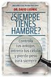 Siempre Tienes Hambre? : Controla Tus Antojos, Entrena Tus Clulas Y Pierde Peso Para Siempre (Para Estar Bien/ Be Well) (Spanish Edition)