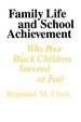 Family Life and School Achievement: Why Poor Black Children Succeed Or Fail