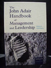 The John Adair Handbook of Management and Leadership