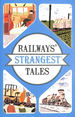 Railways' Strangest Tales