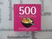 500 Asian Dishes: the Only Compendium of Asian Dishes You'Ll Ever Need (500 Series Cookbooks)