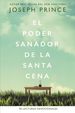 El Poder Sanador De La Santa Cena: 90 Lecturas Devocionales (Spanish Edition)
