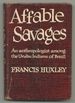 Affable Savages: an Anthropologist Among the Urubu Indians of Brazil