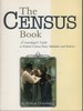 The Census Book a Genealogist's Guide to Federal Census Facts, Schedules and Indexes