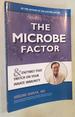 The Microbe Factor: Your Innate Immunity and the Coming Health Revolution