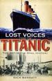 Lost Voices From the Titanic: the Definitive Oral History