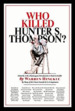 Who Killed Hunter S. Thompson? : an Inquiry Into the Life & Death of the Master of Gonzo