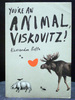 You`Re an Animal Viskovitz!
