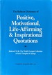 The Rubicon Dictionary of Positive & Motivational Quotations-Believed to Be the World's Largest Collection of Life-Affirming & Inspiring Thoughts & Sayings