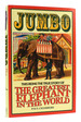 Jumbo the Greatest Elephant in the World