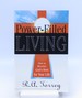 Power Filled Living: How to Receive God's Best for Your Life (First Edition)