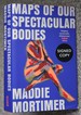 Maps of Our Spectacular Bodies: **Signed UK First Edition & First Printing Hardback**