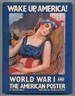 Wake Up, America! World War I and the American Poster