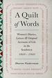 A Quilt of Words: Women's Diaries Letters & Original Accounts of Life in the Southwest, 1860-1960