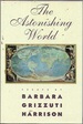 The Astonishing World: Essays