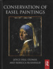 Conservation of Easel Paintings: Principles and Practice (Routledge Series in Conservation and Museology)