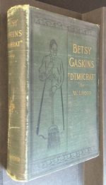 Betsy Gaskins (Dimicrat), Wife of Jobe Gaskins (Republican): Or, Uncle Tom's Cabin Up to Date