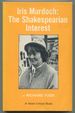 Iris Murdoch: the Shakespearian Interest