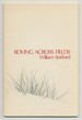 Roving Across Fields: a Conversation and Uncollected Poems, 1942-1982