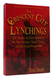 The Crescent City Lynchings the Murder of Chief Hennessy, the New Orleans "Mafia" Trials, and the Parish Prison Mob