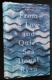 From a Low and Quiet Sea: **UK 1st Edition, 1st Printing**