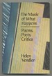 The Music of What Happens: Poems, Poets, Critics