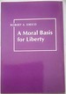 A Moral Basis for Liberty