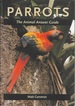 Parrots: the Animal Answer Guide (the Animal Answer Guides: Q&a for the Curious Naturalist)