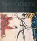 Frank Lobdell: the Dance Series 1969-1972. (Exhibition at Hackett-Freedman Gallery, 12 September-1 November 2008).