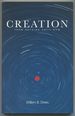 Creation: From Nothing Until Now