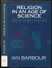 Religion in an Age of Science: the Gifford Lectures 1989-1991: Volume I.