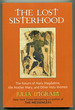 The Lost Sisterhood: the Return of Mary Magdalene, the Mother Mary, and Other Holy Women