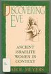 Discovering Eve: Ancient Israelite Women in Context