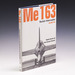 Me 163: Rocket Interceptor-Volume 2 (Luftwaffe Classics)