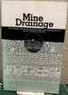 Mine Drainage Proceedings of the First International Mine Drainage Symposium, Denver, Colorado, May 1979