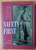 Safety First: Technology, Labor, and Business in the Building of American Work Safety 1870-1939