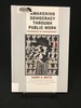 Awakening Democracy Through Public Work: Pedagogies of Empowerment