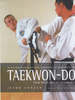 Taekwon-Do: a Full-Colour Guide to the Initial Steps of the Korean Martial Art