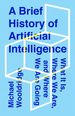 A Brief History of Artificial Intelligence: What It is, Where We Are, and Where We Are Going