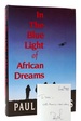 In the Blue Light of African Dreams Signed