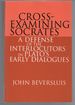 Cross-Examining Socrates: a Defense of the Interlocutors in Plato's Early Dialogues