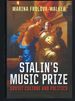 Stalin's Music Prize: Soviet Culture and Politics