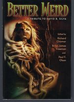 Better Weird: a Tribute to David B. Silva