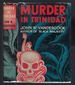 Murder in Trinidad: a Case in the Career of Bertram Lynch, P.C.B.