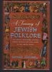 A Treasury of Jewish Folklore: Stories, Traditions, Legends, Humor, Wisdom and Folk Songs of the Jewish People
