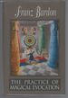The Practice of Magical Evolution: a Complete Course of Instruction in Planetary Spheric Magic, the Evocation of Spirit-Beings From the Planetary Spheres of Our Solar System