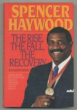 Spencer Haywood: the Rise, the Fall, the Recovery