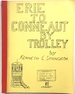 Erie to Conneaut By Trolley; History of the Cleveland & Erie Railway Company