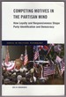 Competing Motives in the Partisan Mind: How Loyalty and Responsiveness Shape Party Identification and Democracy (Series in Political Psychology)