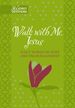 Walk With Me, Jesus: Daily Words of Hope and Encouragement (Faux Leather Gift Edition)-365 Daily Devotions That Express the Unconditional Love of Our Heavenly Father